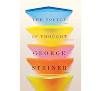 The Poetry of Thought - From Hellenism to Celan