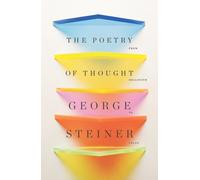 The Poetry of Thought : From Hellenism to Celan