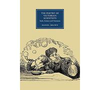 The Poetry of Victorian Scientists: Style, Science and Nonsense (Cambridge Studies in Nineteenth-Century Literature and Culture)