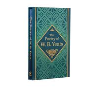 The Poetry of W. B. Yeats: Deluxe Slipcase Edition (Arcturus Silkbound Classics, 26)
