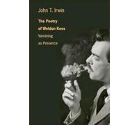 The Poetry of Weldon Kees - Vanishing as Presence