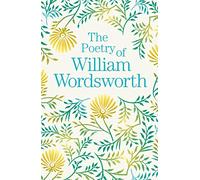 The Poetry of William Wordsworth (Arcturus Great Poets Library, 6)