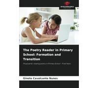 The Poetry Reader in Primary School: Formation and Transition: Proposal for reading poetry in Primary School - Final Years