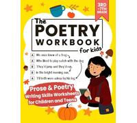 The Poetry Workbook for Kids: 100+ Prose & Poetry Writing Skills Worksheets for Children and Teens from 3rd Grade to 7th Grade (Montessori Learning Workbooks for Kids)