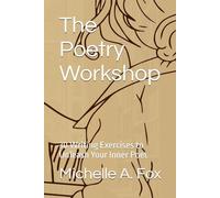 The Poetry Workshop: 30 Writing Exercises to Unleash Your Inner Poet