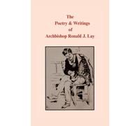 The Poetry & Writings of Archbishop Ronald J. Lay
