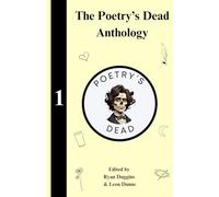 The Poetry's Dead Podcast Anthology: Volume 1