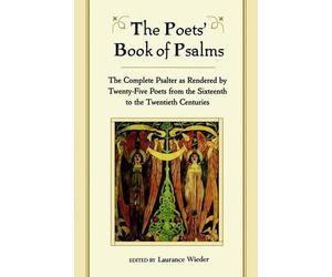 The Poets' Book of Psalms: The Complete Psalter as Rendered by Twenty-Five Poets