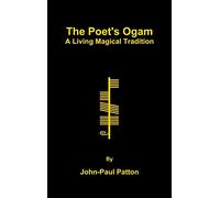 The Poet's Ogam: A Living Magical Tradition