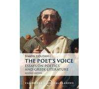 The Poet's Voice: Essays on Poetics and Greek Literature (Cambridge Classical Classics)