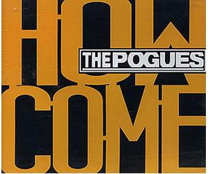 The Pogues - How Come