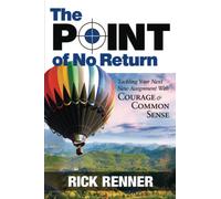 The Point of No Return: Tackling Your Next New Assignment With Courage & Common Sense