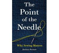 The Point of the Needle: Why Sewing Matters