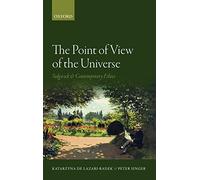 The Point of View of the Universe: Sidgwick and Contemporary Ethics