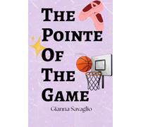 The Pointe Of The Game: By: Gianna Savaglio