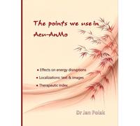 The Points we Use in Acu-AnMo: Effects on energy disruptions - Localizations - Therapeutic index