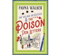 The Poison Pen Letters: A BRAND NEW brilliant and totally unputdownable cosy murder mystery series from Fiona Walker (The Village Detectives, 2)