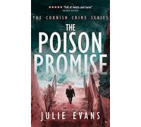 The Poison Promise: A Gripping Crime Thriller Series: 4 (Cornish Crime)
