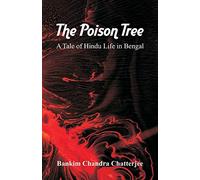 The Poison Tree: A Tale of Hindu Life in Bengal