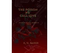 The Poison We Call Love: Bound by Secrets, Broken by Truth: 2 (The Nia Carter Family Series)