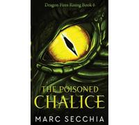 The Poisoned Chalice (Dragon Fires Rising)