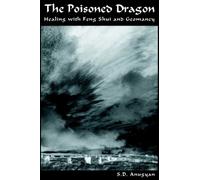 The Poisoned Dragon: Healing with Feng Shui and Geomancy