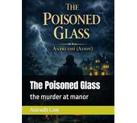 The Poisoned Glass: the murder at manor