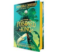 The Poisoned King (Impossible Creatures)