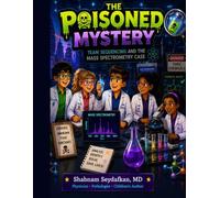 The Poisoned Mystery Team Sequencing and the Mass Spectrometry case (Scienceville Adventures)