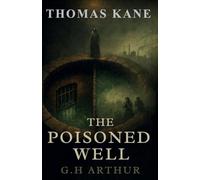The Poisoned Well: 3 (A Thomas Kane Investigation)