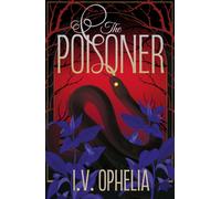 The Poisoner : a darkly seductive gothic, paranormal romance Volume 1