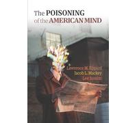 The Poisoning of the American Mind