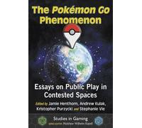 The Pokemon Go Phenomenon by Jamie Henthorn, Andrew Kulak,, K... - 9781476674131