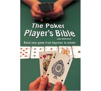 The Poker Player's Bible: How To Play Winning Poker