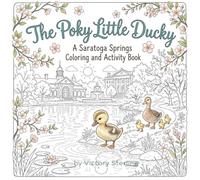 The Poky Little Ducky Coloring & Activity Book: A Saratoga Springs Adventure