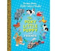 The Poky Little Puppy and Friends: The Nine Classic Little Golden Books (Little Golden Book Treasury)