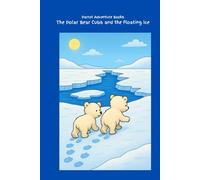The Polar Bear Cubs and the Floating Ice (Chapter Books - Animal Adventures Collection)