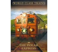 The Polar Express - World Class Trains [DVD]