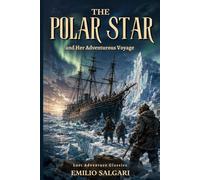 The Polar Star and Her Adventurous Voyage
