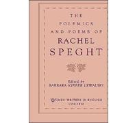 The Polemics & Poems of Rachel Speght (Women Writers in English 1350-1850)