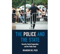 The Police and the State : Security, Social Cooperation, and the Public Good