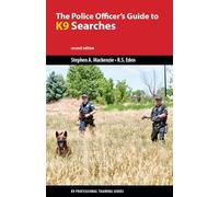 The Police Officer's Guide to K9 Searches (K9 Professional Training)