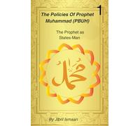 The policies of prophet Muhammad (PBUH): The prophet as States-man