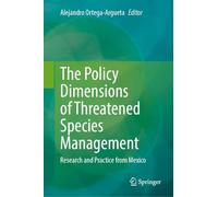 The Policy Dimensions of Threatened Species Management: Research and Practice from Mexico