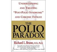 (The Polio Paradox: Understanding and Treating Post-Polio Syndrome" and Chronic Fatigue (Third)") BY (Bruno, Richard L.) on 2003