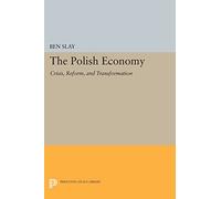 The Polish Economy: Crisis, Reform, and Transformation (Princeton Legacy Library): 217