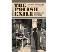 The Polish Exile: Chabad Hasidism in the Interwar Years (McGill-Queen's Studies in the History of Religion)