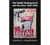 The Polish Underground and the Jews, 1939-1945