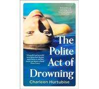 The Polite Act of Drowning (Paperback) - Charleen Hurtubise Book