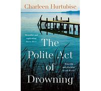 The Polite Act of Drowning